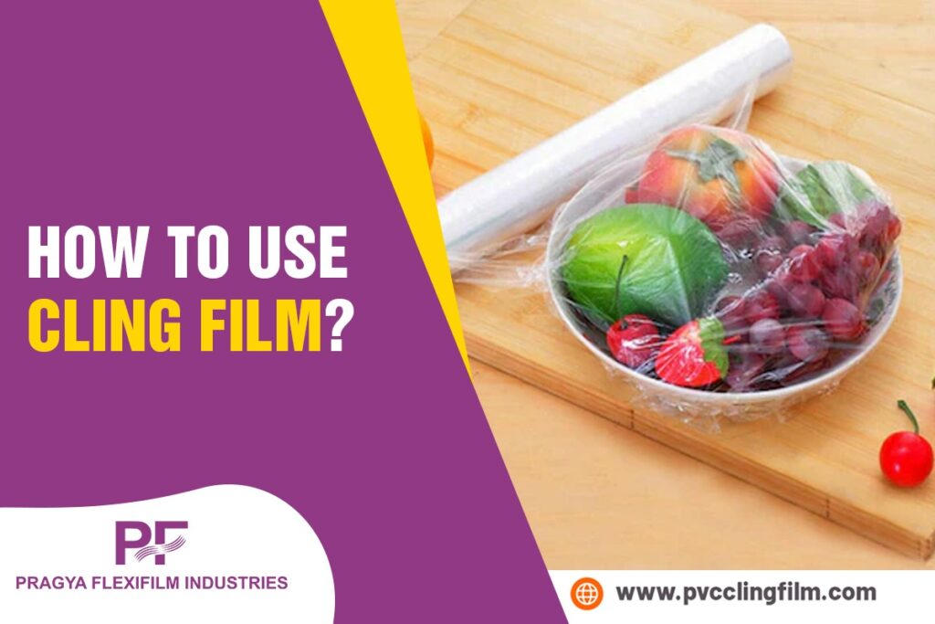 How to use cling film? Pragya Flexifilm Industries