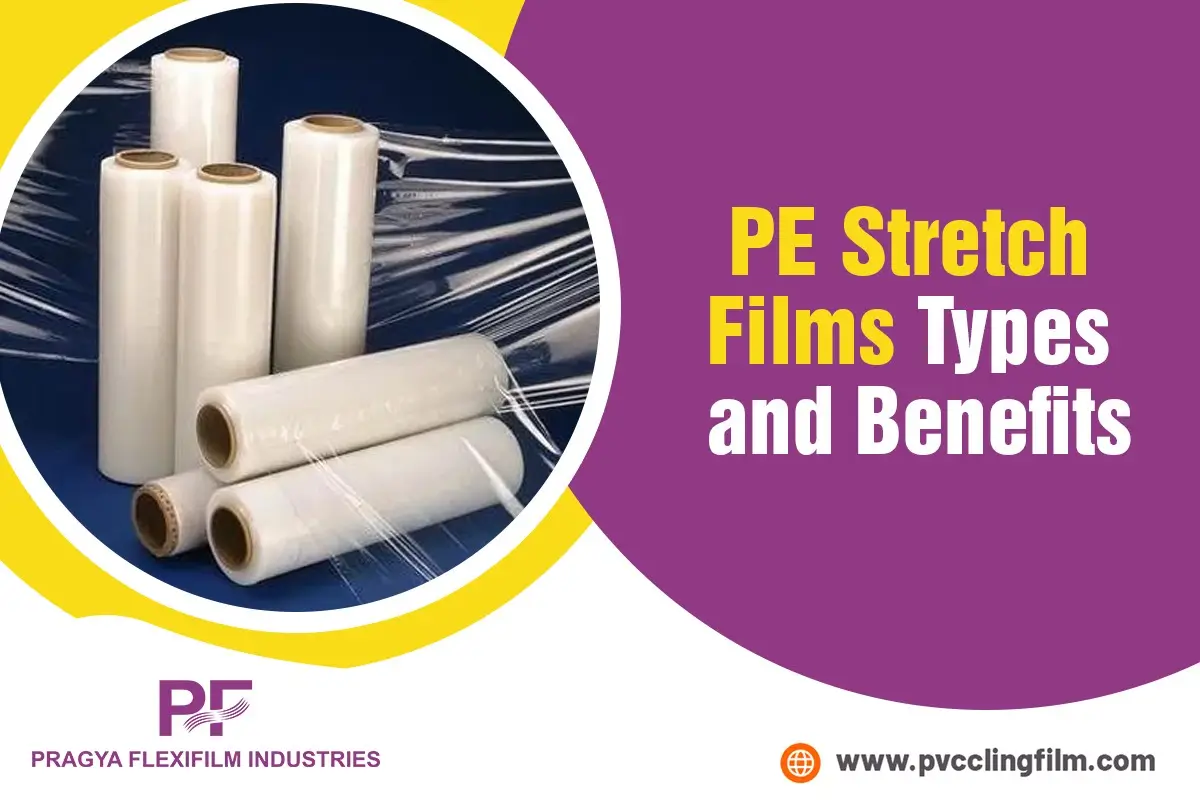 Different Types PE Stretch Film and It’s Benefits