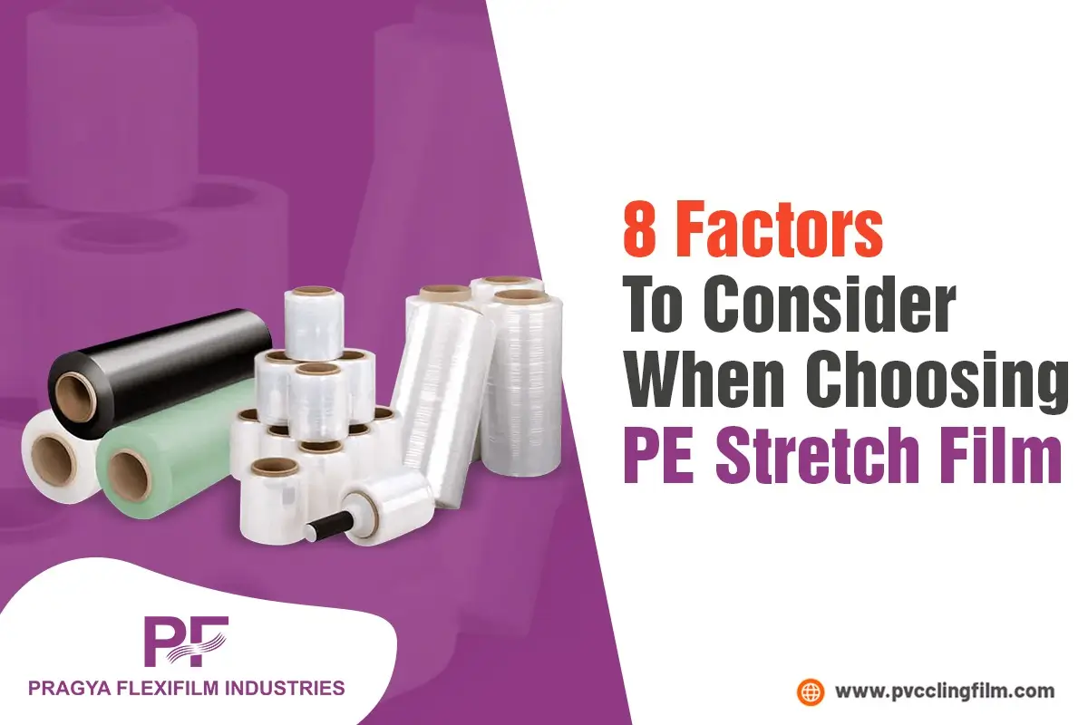 8 Factors To Consider When Choosing PE Stretch Film