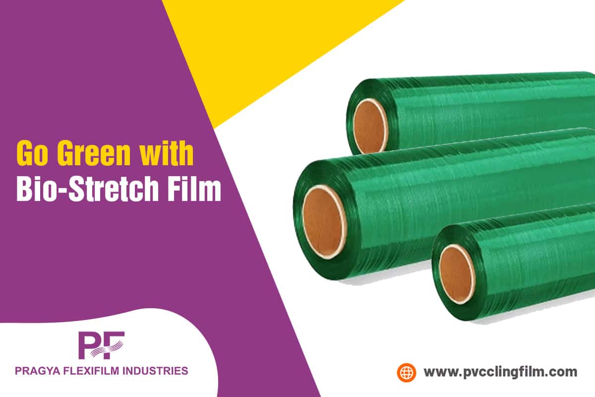 Go Green with Bio-Stretch Film