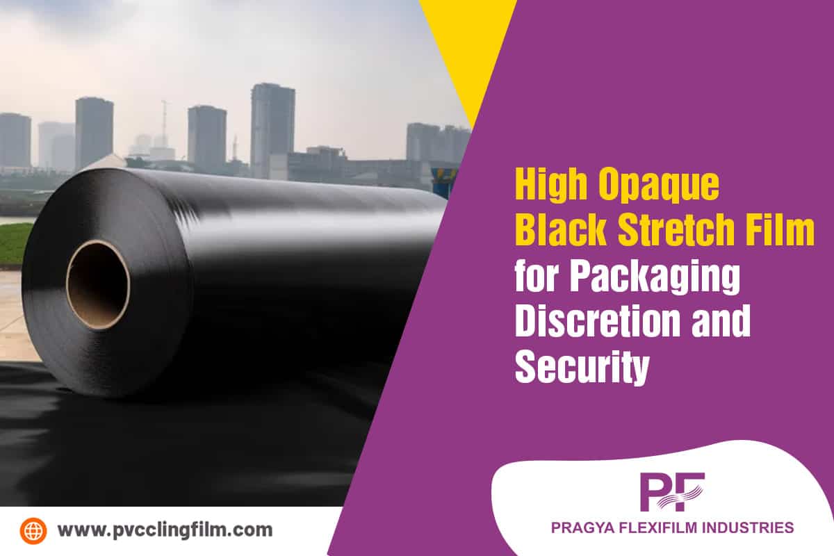 High Opaque Black Stretch Film for Packaging Discretion and Security