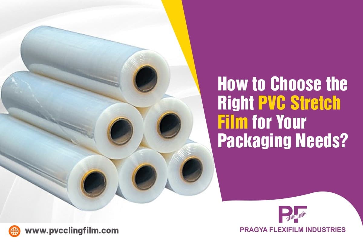 Choose the Right PVC Stretch Film