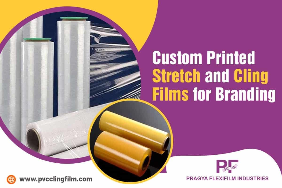 Custom Printed Stretch and Cling Films for Branding