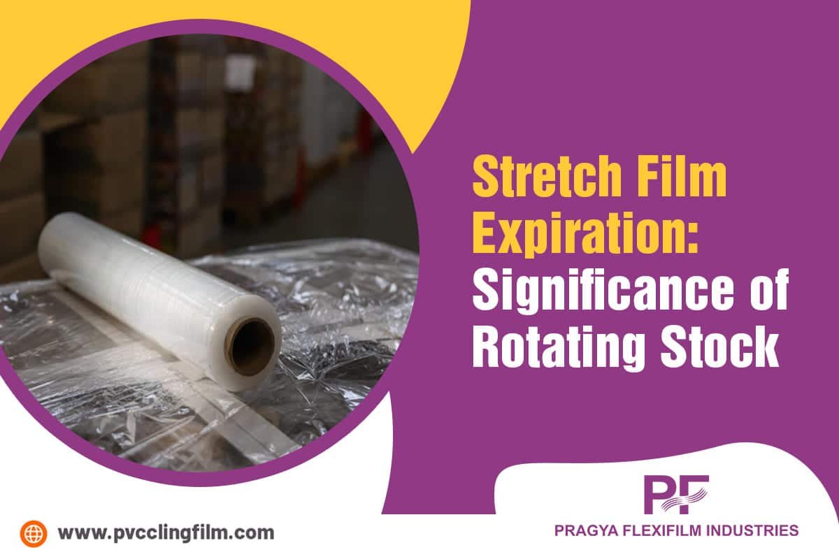 Stretch Film Expiration Significance of Rotating Stock