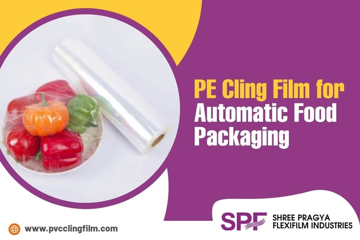 PE Cling Film for Automatic Food Packaging
