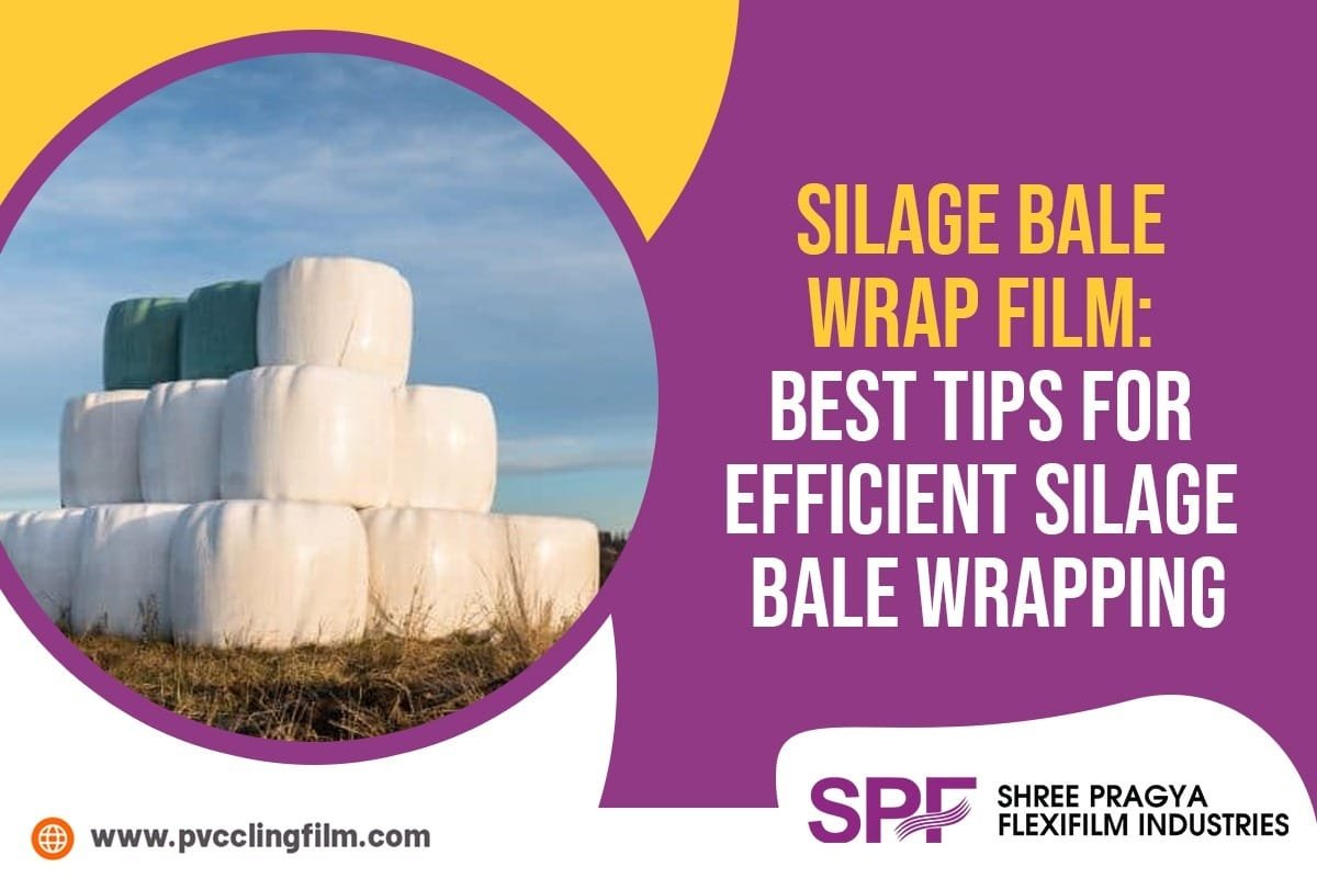 Silage Bale Wrap Film: Best Tips for Efficient Silage Bale Wrapping