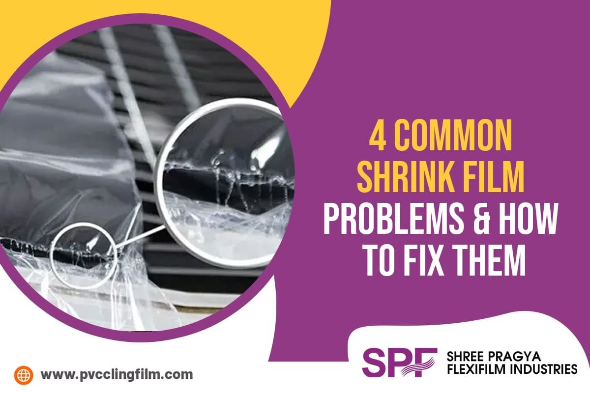 4 Common Shrink Film Problems & How to Fix Them 