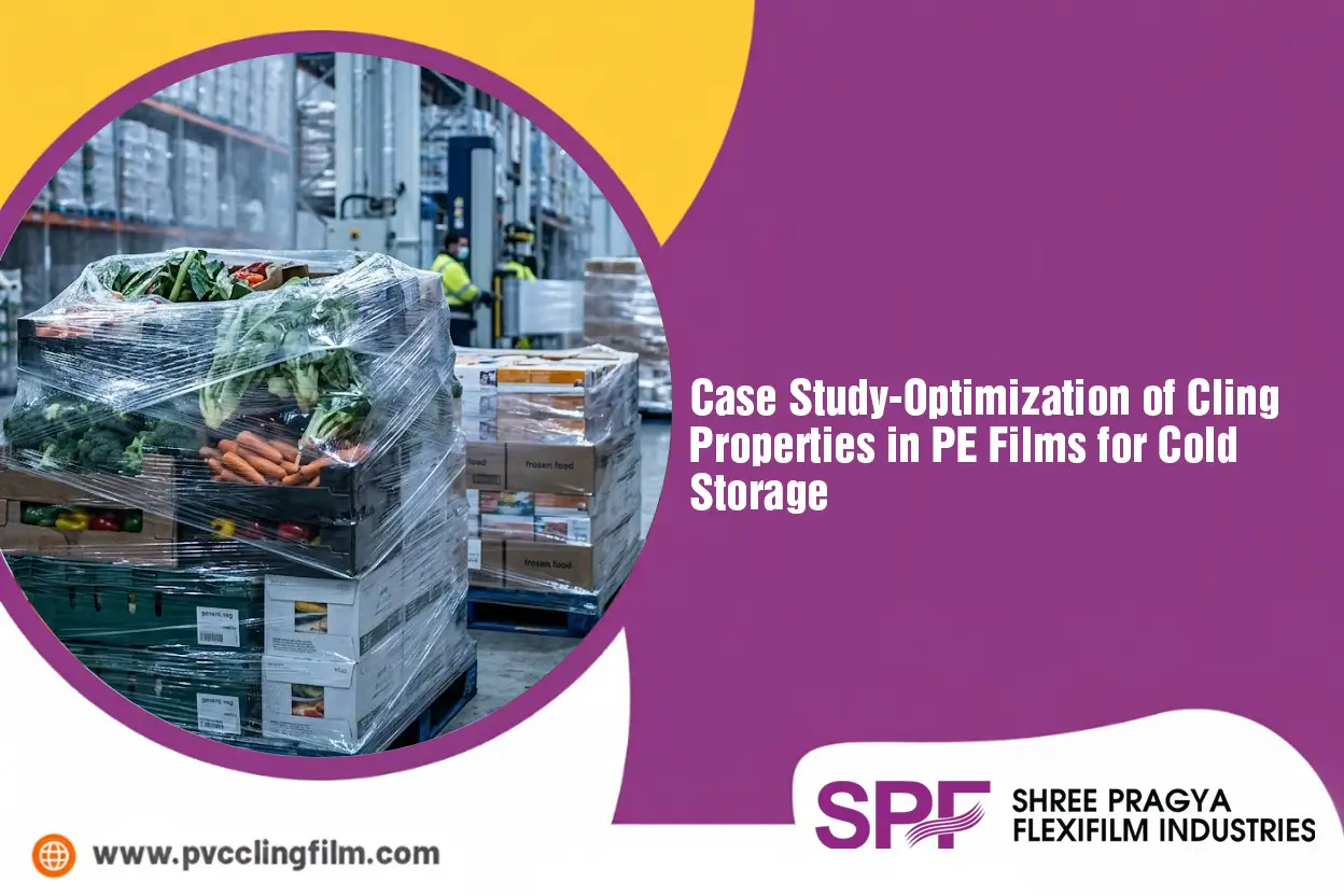 Optimization of Cling Properties in PE Films for Cold Storage